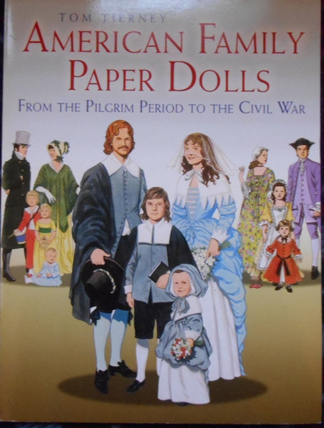 American Family Paper Dolls from the Pilgrim Period to the Civil War (From the Pilgrim Period to the Civil War) [Paperback] Tierney, Tom