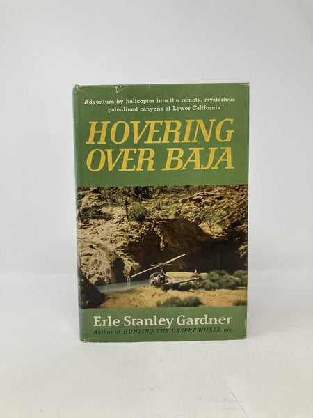 Hovering Over Baja: Adventure By Helicopter Into the Remote, Mysterious Palm-Lined Canyons of Lower California [Hardcover] Stanley Gardner, Erle