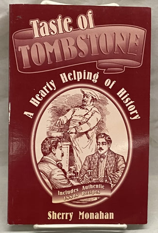 Taste of Tombstone: A Hearty Helping of History Monahan, Sherry