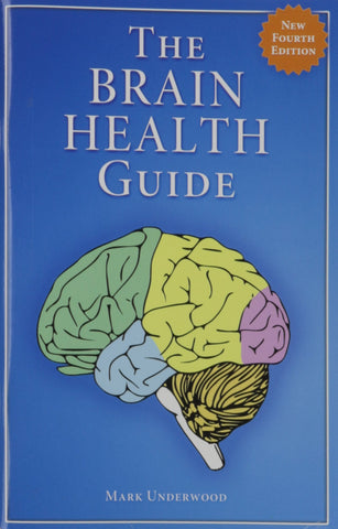 The Brain Health Guide - 4th Edition - Mark Underwood [Paperback] Mark Underwood