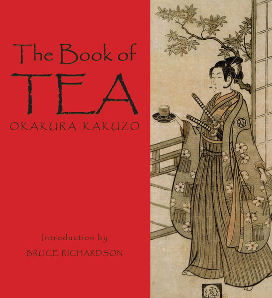 The Book of Tea [Hardcover] Kakuzo, Okakura and Richardson, Bruce