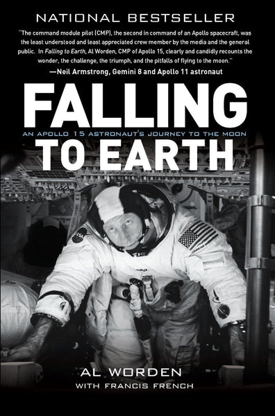 Falling to Earth: An Apollo 15 Astronaut's Journey to the Moon [Paperback] Worden, Al; French, Francis and Gordon, Dick - Wide World Maps & MORE!