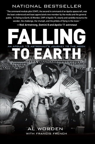 Falling to Earth: An Apollo 15 Astronaut's Journey to the Moon [Paperback] Worden, Al; French, Francis and Gordon, Dick - Wide World Maps & MORE!