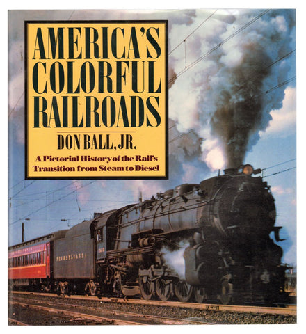 America's Colorful Railroads Don Ball, Jr.