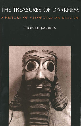 The Treasures of Darkness: A History of Mesopotamian Religion [Paperback] Jacobsen, Thorkild