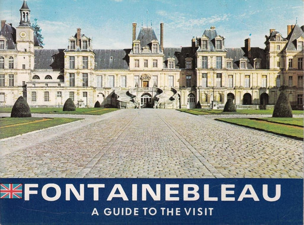 Fontainebleau A Guide To The Visit [Paperback] Jean-Pierre Samoyault (Curator)