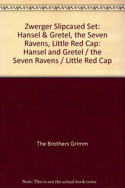 Hansel and Gretel, the Seven Ravens, and the Little Red Cap [Hardcover] The Brothers Grimm