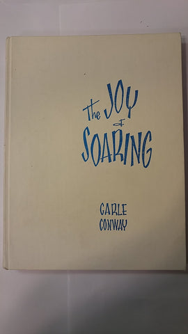 The Joy of Soaring: A Training Manual [Hardcover] Carle Conway and Gil Parcell