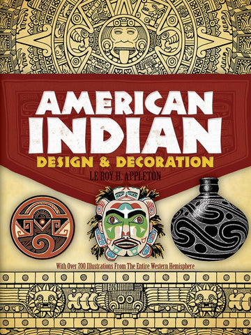 American Indian Design and Decoration (Dover Pictorial Archive) [Paperback] Appleton, Le Roy H. - Wide World Maps & MORE!