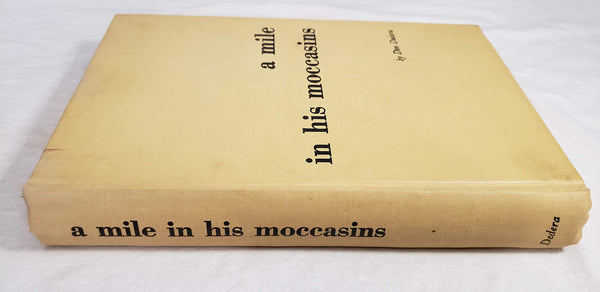 A mile in his moccasins Don Dedera; Thomas K Sanford jr and Kearney Egerton