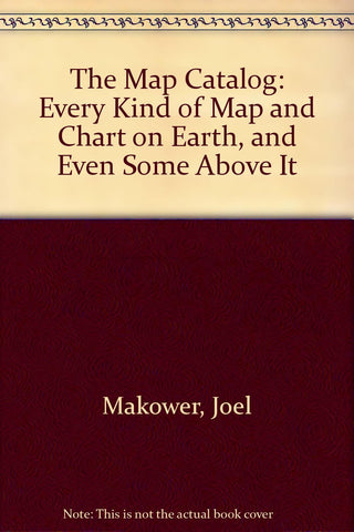 The Map Catalog (Revised and Expanded) Joel Makower; Cathryn Poff and Laura Bergheim