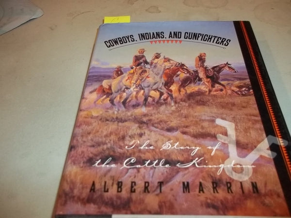 Cowboys, Indians, and Gunfighters: The Story of the Cattle Kingdom Marrin, Albert