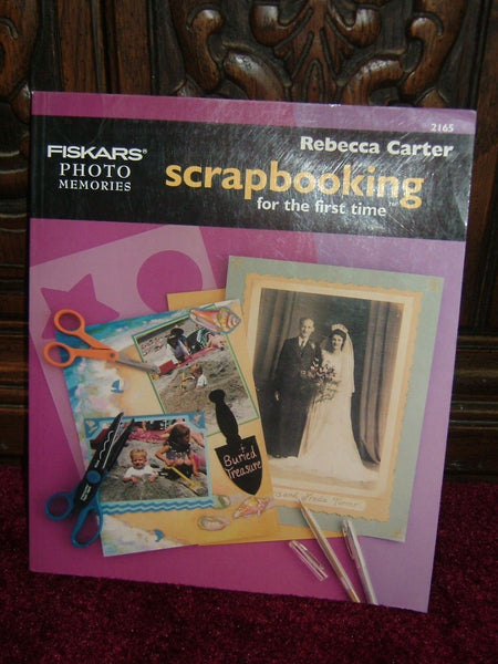 Scrapbooking for the First Time (Fiskars Photo Memories, 2165) [Paperback] Rebecca Carter