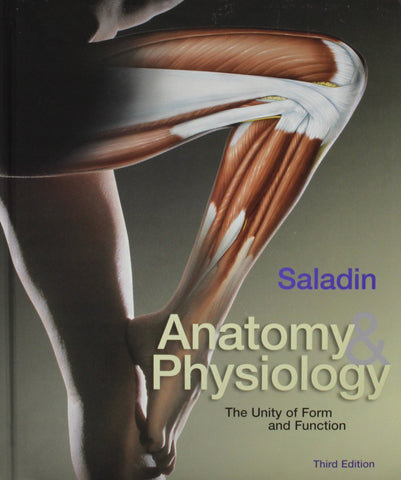 Anatomy and Physiology: The Unity of Form and Function Kenneth S. Saladin