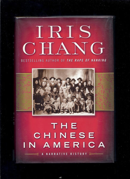 The Chinese in America: A Narrative History Chang, Iris | Wide World ...