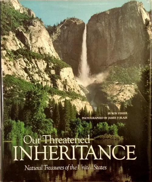 Our Threatened Inheritance: Natural Treasures of the U.S. [Hardcover] Fisher, Ronald M.; Blair, James P. and National Geographic Society (U. S.) Special Publications Division - Wide World Maps & MORE!