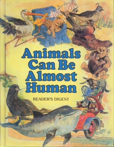 Animals Can Be Almost Human Reader's Digest Association and Guinness, Alma E.