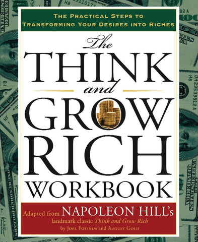 The Think and Grow Rich Workbook: The Practical Steps to Transforming Your Desires into Riches (Think and Grow Rich Series) [Spiral-bound] Hill, Napoleon