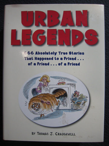 Urban Legends - 666 Absolutely True Stories That Happened to a Friend.of a Friend.of a Friend by Craughwell, Thomas (2002) Hardcover [Hardcover] Thomas J. Craughwell