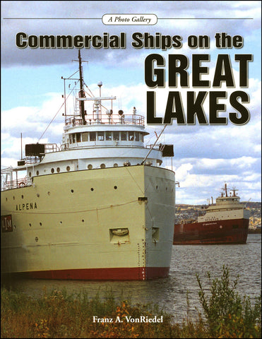 Commercial Ships on the Great Lakes: A Photo Gallery Von Riedel, Franz