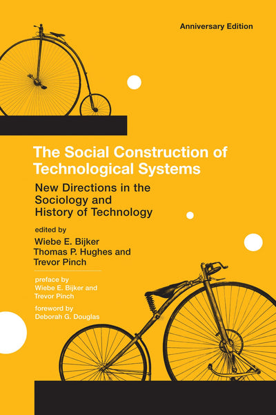 The Social Construction of Technological Systems, anniversary edition: New Directions in the Sociology and History of Technology (Mit Press) [Paperback] Bijker, Wiebe E.; Hughes, Thomas Parke and Pinch, Trevor