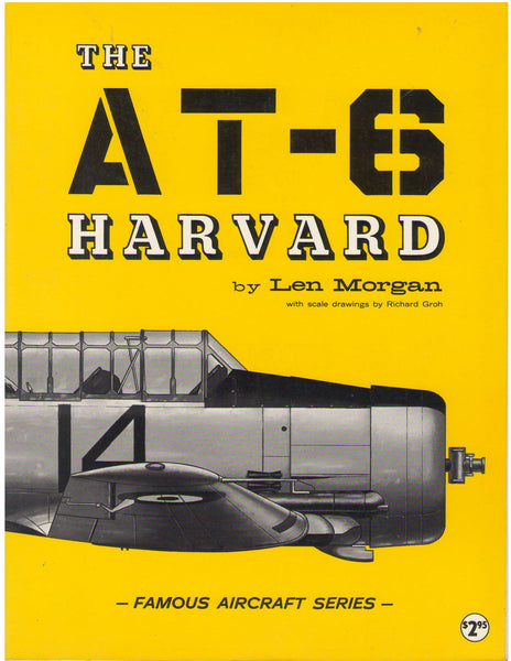 The AT-6 Harvard (Famous Aircraft Series) [Paperback] Morgan, Len.