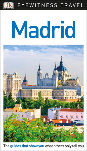 DK Eyewitness Madrid (Travel Guide) DK Eyewitness