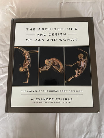 The Architecture and Design of Man and Woman: The Marvel of the Human Body, Revealed Tsiaras, Alexander and Werth, Barry