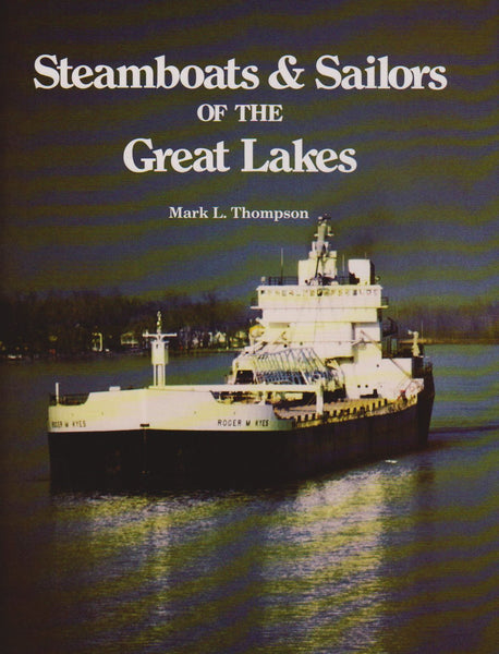 Steamboats and Sailors of the Great Lakes (Great Lakes Books) [Hardcover] Mark L. Thompson - Wide World Maps & MORE!