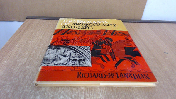 The pageant of medieval art and life, McLanathan, Richard B. K