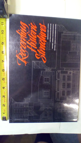 Recording Historic Structures John A. Burns; Historic American Buildings Survey and Historic American Engineering Record