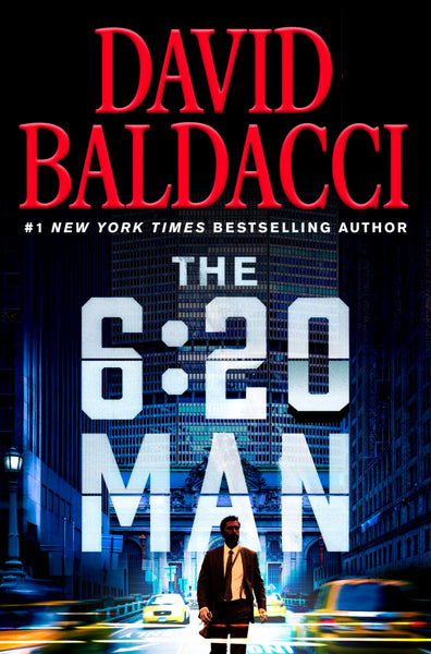 The 6:20 Man: A Thriller (6:20 Man, 1) [Hardcover] Baldacci, David