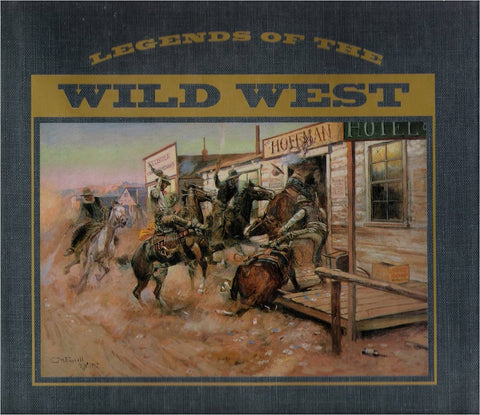 Legends of the Wild West [Hardcover] Crutchfield, James A., Bill O'Neal, & Dale L. Walk