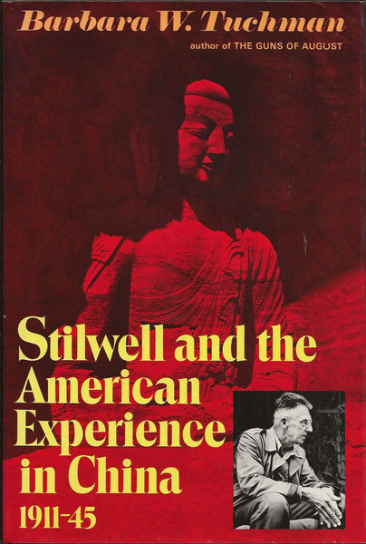 Stilwell and the American Experience in China, 1911-45 Tuchman, Barbara Wertheim