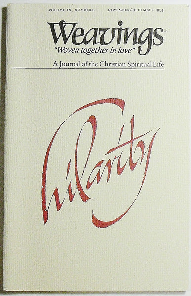 Weavings; A Journal of the Christian Spiritual Life: Volume IX, Numer 6: Hilarity [Paperback] John S. Mogabgab