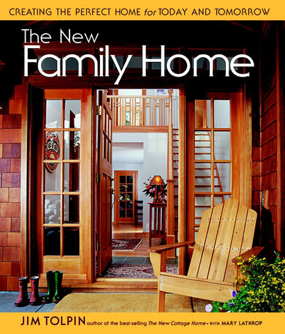 The New Family Home: Creating the Perfect Home for Today and Tomorrow Tolpin, James L.