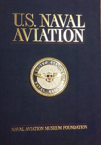 U.S. Naval Aviation Naval Aviation Museum Foundation; Goodspeed, M. Hill and Burgess, Richard R.