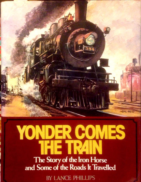 Yonder Comes the Train Philips, Lance - Wide World Maps & MORE!