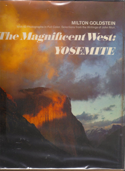 The Magnificent West: Yosemite Milton Goldstein