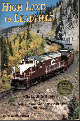 High Line to Leadville: A mile by mile guide for the Leadville, Colorado & Southern Railroad Doris B. Osterwald