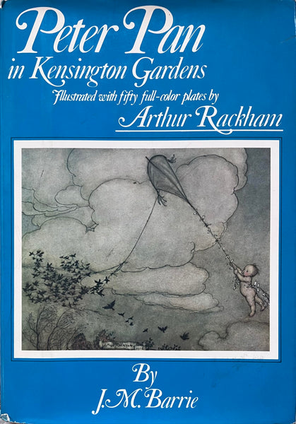 Peter Pan in Kensington Gardens J. M. Barrie and Arthur Rackham