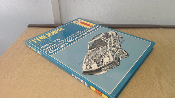 Triumph TR 7 owners workshop manual (Haynes owners workshop manuals) [Hardcover] John Harold Haynes