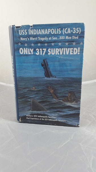 Only 317 Survived! : USS Indianapolis (CA-35) Navy's Worst Tragedy at Sea. . . 880 Men Died [Hardcover] Uss Indianapolis Survivors - Wide World Maps & MORE!