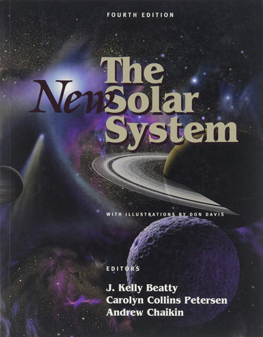 The New Solar System [Paperback] J. Kelly Beatty; Don Davis; Andrew Chaikin and Carolyn Collins Petersen