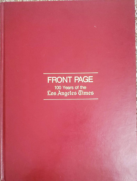Front page: 100 years of the Los Angeles times, 1881-1981 DIEHL, Digby - Wide World Maps & MORE!