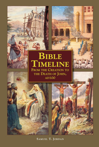 Bible Timeline: From Creation to the Death of John 100 AD Jordan, Samuel