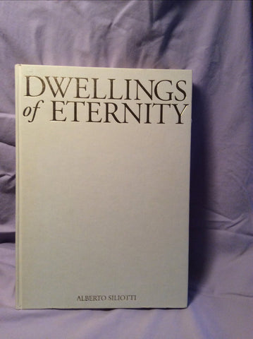 Dwellings of Eternity [Hardcover] Siliotti, Alberto (editor)