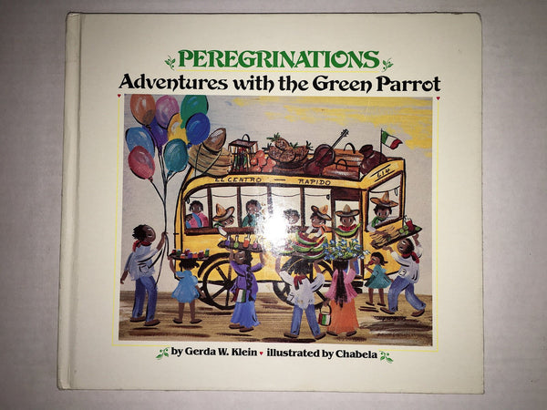 Peregrinations: Adventures With the Green Parrot [Hardcover] Gerda W. Klein