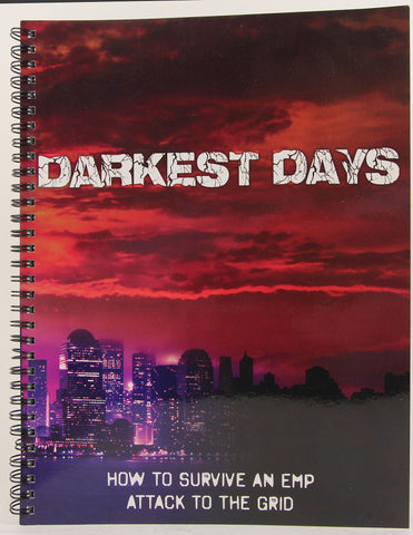 Darkest Days: How to Survive an EMP Attack to the Grid [Spiral-bound] Charles and Alec Deacon Green