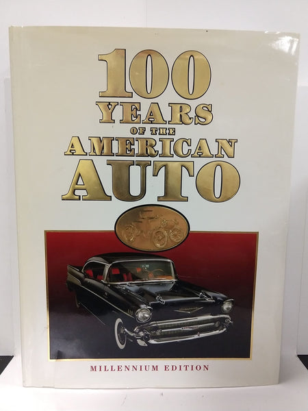 100 Years of the American Auto: Millennium Edition Flammang, James M.